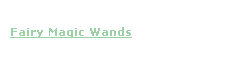 Fairy Magic Wands