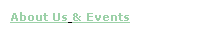 About Us & Events