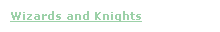Wizards and Knights