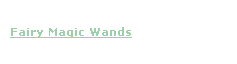 Fairy Magic Wands