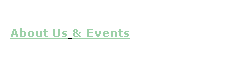 About Us & Events